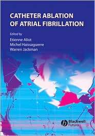 Catheter Ablation of Atrial Fibrillation, (1405163496), Etienne Aliot 
