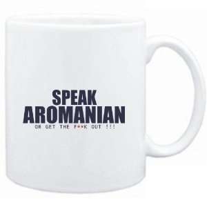  Mug White  SPEAK Aromanian, OR GET THE FxxK OUT 