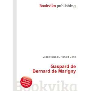    Gaspard de Bernard de Marigny Ronald Cohn Jesse Russell Books