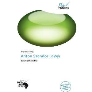  Anton Szandor LaVey (German Edition) (9786138867364 