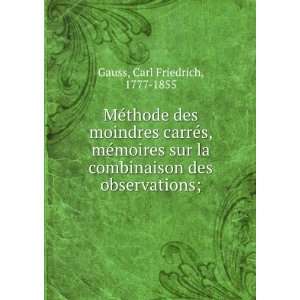   combinaison des observations; Carl Friedrich, 1777 1855 Gauss Books