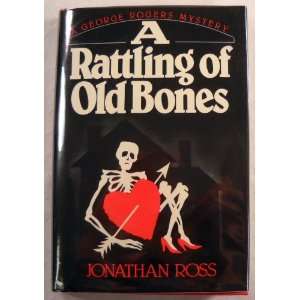   Rattling of Old Bones. A George Rogers Mystery Jonathan Ross Books