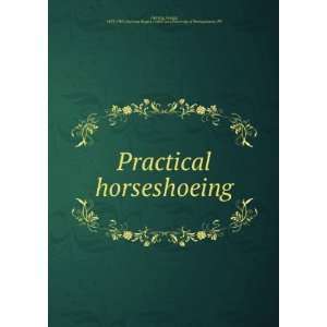  Practical horseshoeing George, 1833 1901,Fairman Rogers 