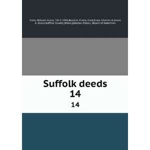  Suffolk deeds. 14 William Blake, 1812 1906,Bradish, Frank 