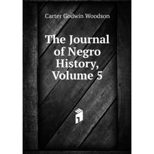   The Journal of Negro History, Volume 5: Carter Godwin Woodson: Books