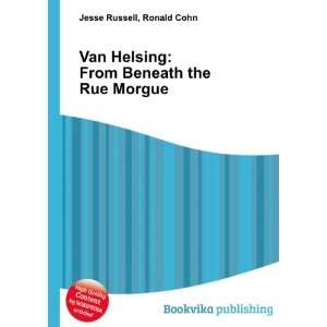  Van Helsing From Beneath the Rue Morgue Ronald Cohn 