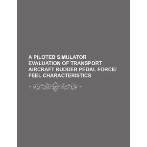 piloted simulator evaluation of transport aircraft rudder pedal 