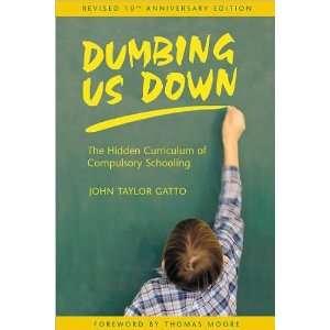   Hidden Curriculum of Compulsory Schooling John Taylor Gatto Books