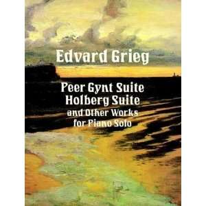  Peer Gynt Suite, Holberg Suite, and Other Works for Piano 