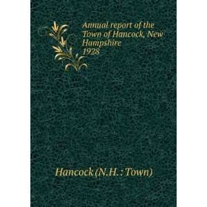   the Town of Hancock, New Hampshire. 1928 Hancock (N.H.  Town) Books
