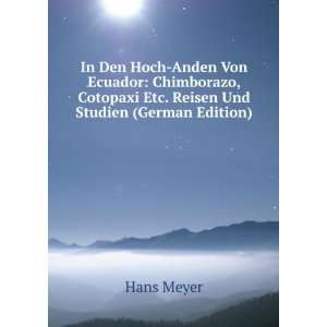   Cotopaxi Etc. Reisen Und Studien (German Edition) Hans Meyer Books