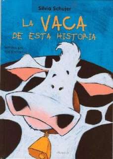   La Vaca de Esta Historia by Silvia Schujer, Atlantida 