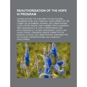  Reauthorization of the HOPE VI program: hearing before the 