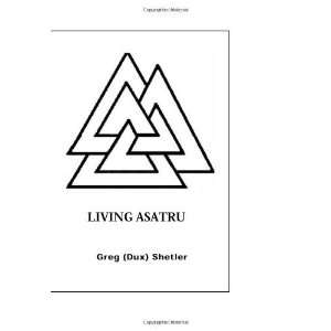  Living Asatru [Paperback] Greg Shetler Books
