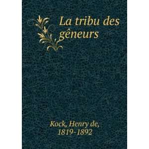    La tribu des gÃªneurs (French Edition) Henry de Kock Books