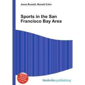   Sports in the San Francisco Bay Area Ronald Cohn Jesse Russell Books
