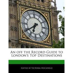   Londons Top Destinations (9781115170734): Victoria Hockfield: Books