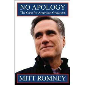  Mitt RomneysNo Apology The Case for American Greatness 