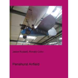 Penshurst Airfield: Ronald Cohn Jesse Russell: Books