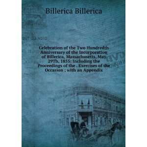   of the Occasion ; with an Appendix Billerica Billerica Books