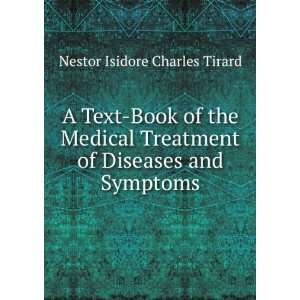 Book of the Medical Treatment of Diseases and Symptoms Nestor Isidore 