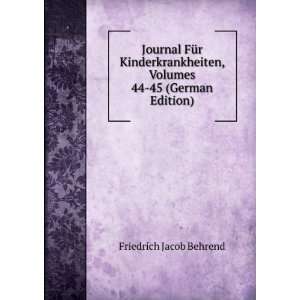   , Volumes 44 45 (German Edition) Friedrich Jacob Behrend Books