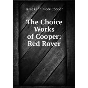   The Choice Works of Cooper WyandottÃ© James Fenimore Cooper Books