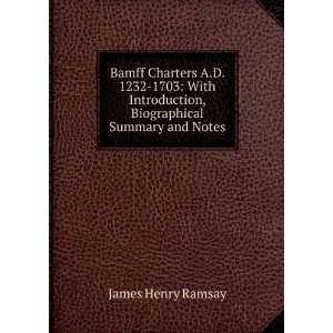   introd., biographical summary and notes James Henry Ramsay Books