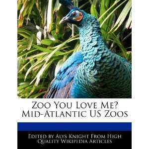  Zoo You Love Me? Mid Atlantic US Zoos (9781241699918 