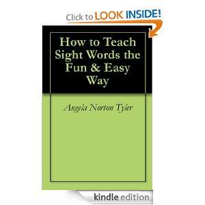 How to Teach Sight Words the Fun & Easy Way Angela Norton Tyler 