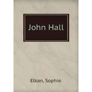  John Hall Sophie. Elkan Books