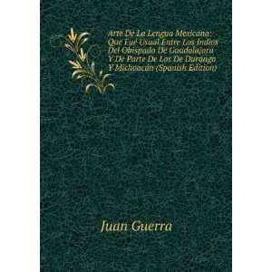   De Los De Durango Y MichoacÃ¡n (Spanish Edition): Juan Guerra: Books