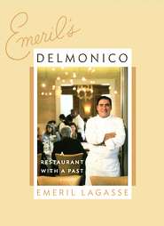 Emerils Delmonico A Restaurant With A Past by Emeril Lagasse 2005 