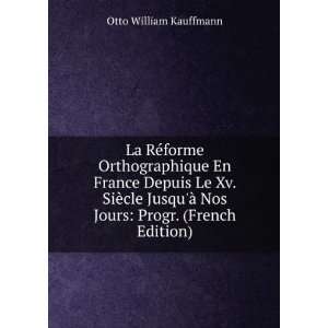   Ã  Nos Jours Progr. (French Edition) Otto William Kauffmann Books