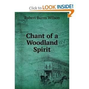  Chant of a Woodland Spirit Robert Burns Wilson Books