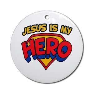  Ornament (Round) Jesus Is My Hero 