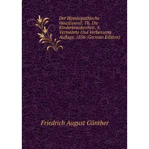  Auflage. 1856 (German Edition) Friedrich August GÃ¼nther Books