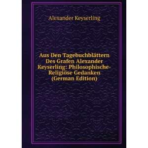    ReligiÃ¶se Gedanken (German Edition) Alexander Keyserling Books