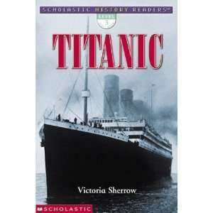  Titanic (Scholastic History Readers) [Paperback] Victoria 