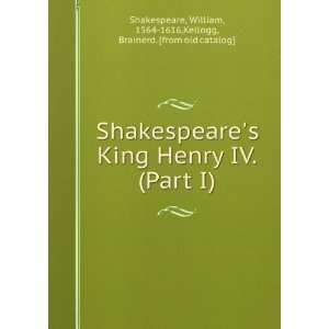  Shakespeares King Henry IV. (Part I) William, 1564 1616 
