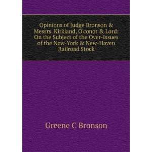 Opinions of Judge Bronson & Messrs. Kirkland, Oconor & Lord On the 