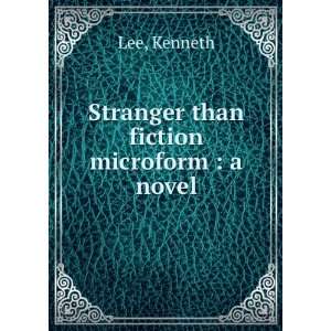  Stranger than fiction microform  a novel Kenneth Lee 