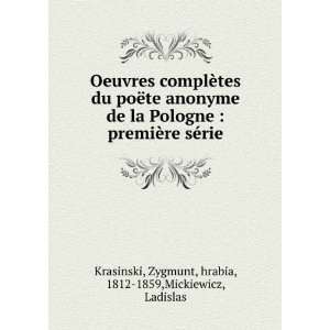   rie Zygmunt, hrabia, 1812 1859,Mickiewicz, Ladislas Krasinski Books