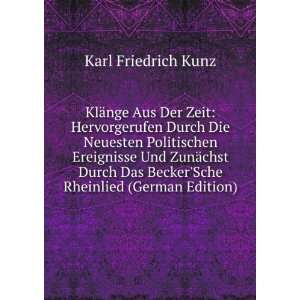   Das BeckerSche Rheinlied (German Edition): Karl Friedrich Kunz: Books