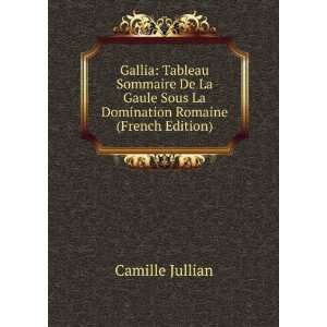   Sous La Domination Romaine (French Edition) Camille Jullian Books