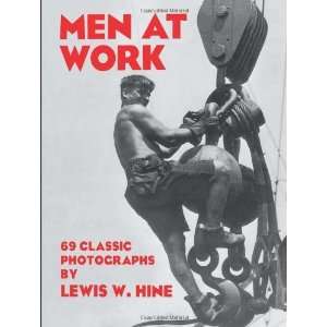  Men at Work [Paperback] Lewis W. Hine Books