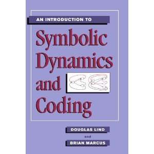   to Symbolic Dynamics and Coding [Paperback]: Douglas Lind: Books