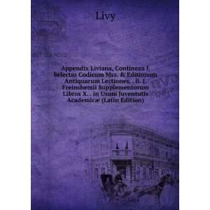   in Usum Juventutis AcademicÃ¦ (Latin Edition) Livy Books