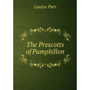  The Prescotts of Pamphillon Louisa Parr Books