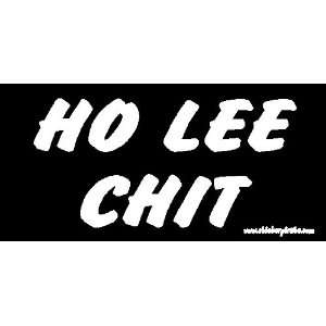  Ho Lee Chit Funny Bumper Sticker / Decal Automotive